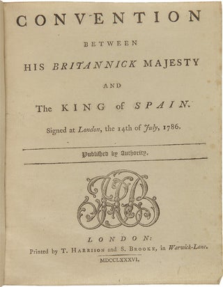 Item #WRCAM10734 CONVENTION BETWEEN HIS BRITANNICK MAJESTY AND THE KING OF SPAIN. SIGNED AT...