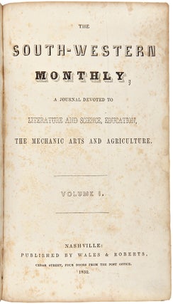 Item #WRCAM16070 THE SOUTH-WESTERN MONTHLY, A JOURNAL DEVOTED TO LITERATURE AND SCIENCE,...