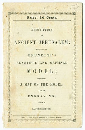 Item #WRCAM18754 DESCRIPTION OF THE MODEL OF ANCIENT JERUSALEM, ILLUSTRATIVE OF THE SACRED...