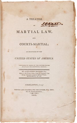 Item #WRCAM23830 A TREATISE ON MARTIAL LAW, AND COURTS- MARTIAL; AS PRACTISED IN THE UNITED...