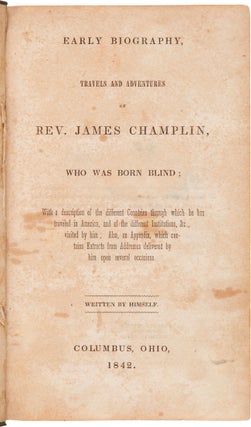 Item #WRCAM26587 EARLY BIOGRAPHY, TRAVELS AND ADVENTURES OF REV. JAMES CHAMPLIN, WHO WAS BORN...