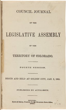 [COUNCIL AND HOUSE JOURNALS OF THE TERRITORY OF COLORADO. (FOURTH-SEVENTH SESSIONS)].