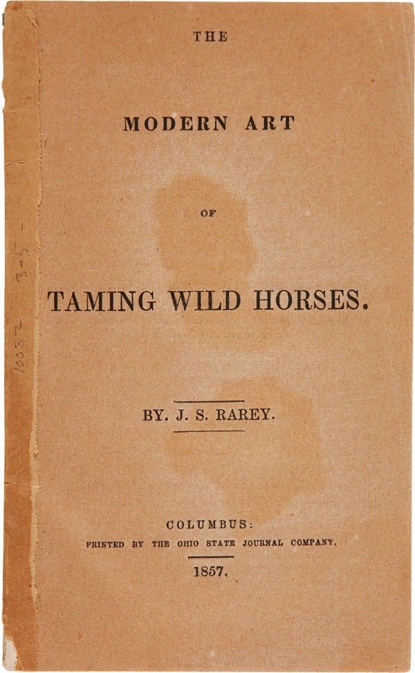 Item #WRCAM31061 THE MODERN ART OF TAMING WILD HORSES [wrapper title]. J. S. Rarey.