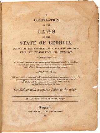 Item #WRCAM32390 A COMPILATION OF THE LAWS OF THE STATE OF GEORGIA, PASSED BY THE LEGISLATURE...