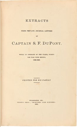 Item #WRCAM33181 EXTRACTS FROM PRIVATE JOURNAL-LETTERS OF CAPTAIN S.F. DuPONT, WHILE IN COMMAND...