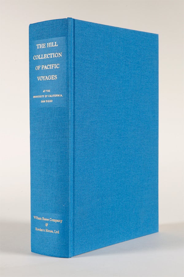Item #WRCAM34598 THE HILL COLLECTION OF PACIFIC VOYAGES AT THE UNIVERSITY OF CALIFORNIA, SAN DIEGO. Kenneth E. Hill.
