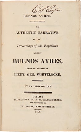 Item #WRCAM35054 BUENOS AYRES. AN AUTHENTIC NARRATIVE OF THE PROCEEDINGS OF THE EXPEDITION...
