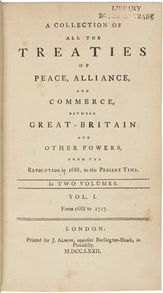 Item #WRCAM35459 A COLLECTION OF ALL THE TREATIES OF PEACE, ALLIANCE, AND COMMERCE, BETWEEN...