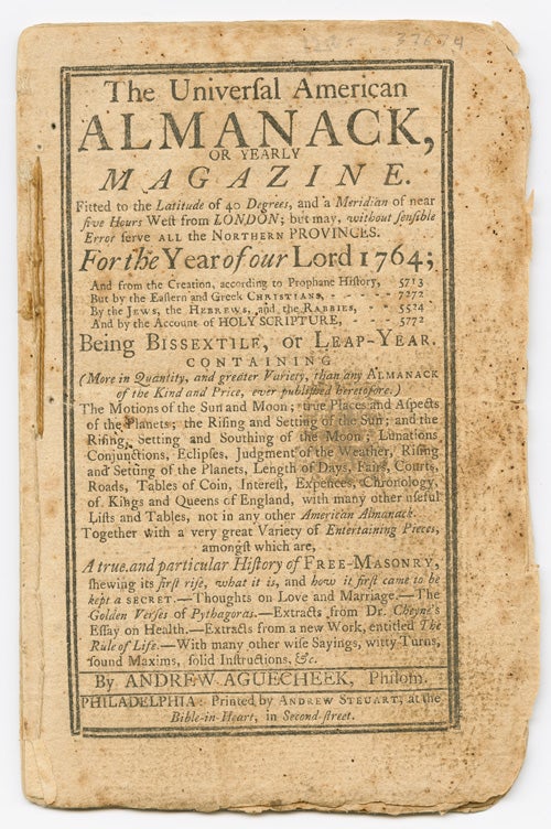 Item #WRCAM37674 THE UNIVERSAL AMERICAN ALMANACK, OR, YEARLY ASTRONOMICAL, HISTORICAL, AND GEOGRAPHICAL MAGAZINE...FOR THE YEAR OF OUR LORD 1764. Andrew Aguecheek, pseudonym.