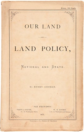 Item #WRCAM37810 OUR LAND AND LAND POLICY, NATIONAL AND STATE [wrapper title]. Henry George