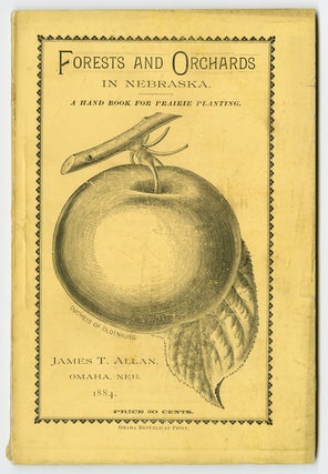 Item #WRCAM38170 FORESTS AND ORCHARDS IN NEBRASKA. A HAND BOOK FOR PRAIRIE PLANTING [wrapper...