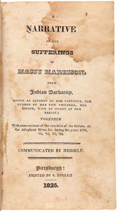 Item #WRCAM38240 A NARRATIVE OF THE SUFFERINGS OF MASSY HARBISON, FROM INDIAN BARBARITY, GIVING...