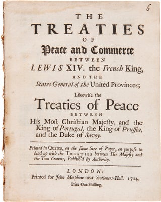 Item #WRCAM41333 THE TREATIES OF PEACE AND COMMERCE BETWEEN LEWIS XIV. THE FRENCH KING AND THE...