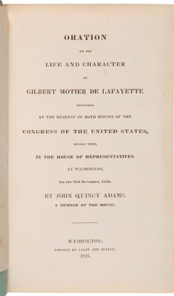 Item #WRCAM45669B ORATION ON THE LIFE AND CHARACTER OF GILBERT MOTIER DE LAFAYETTE. DELIVERED AT...