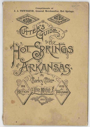 Item #WRCAM45696 CUTTER'S GUIDE TO THE HOT SPRINGS OF ARKANSAS. ILLUSTRATED. Charles Cutter