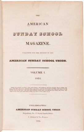 Item #WRCAM45869 THE AMERICAN SUNDAY SCHOOL MAGAZINE. PUBLISHED FOR THE BENEFIT OF THE AMERICAN...
