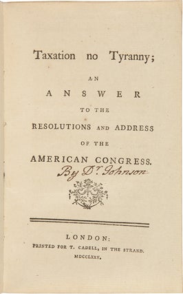 Item #WRCAM46010 TAXATION NO TYRANNY; AN ANSWER TO THE RESOLUTIONS AND ADDRESS OF THE AMERICAN...