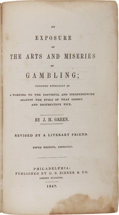 Item #WRCAM46030 AN EXPOSURE OF THE ARTS AND MISERIES OF GAMBLING; DESIGNED ESPECIALLY AS A...