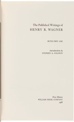Item #WRCAM4645 THE PUBLISHED WRITINGS OF HENRY R. WAGNER. Henry R. Wagner