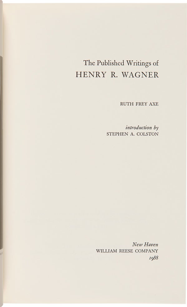 Item #WRCAM4645 THE PUBLISHED WRITINGS OF HENRY R. WAGNER. Henry R. Wagner.