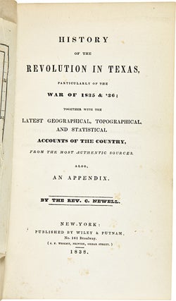 Item #WRCAM46986 HISTORY OF THE REVOLUTION IN TEXAS, PARTICULARLY OF THE WAR OF 1835 & '36....