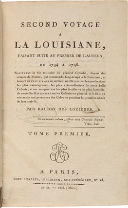 VOYAGE A LA LOUISIANE, ET SUR LE CONTINENT DE L'AMÉRIQUE SEPTENTRIONALE, FAIT DANS LES ANNÉES 1794 A 1798; CONTENANT UN TABLEAU HISTORIQUE DE LA LOUISIANE.... [with:] SECOND VOYAGE A LA LOUISIANE....