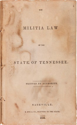 Item #WRCAM49536 THE MILITIA LAW OF THE STATE OF TENNESSEE. PRINTED BY AUTHORITY. Tennessee