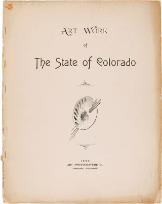 Item #WRCAM52188 ART WORK OF THE STATE OF COLORADO. Colorado