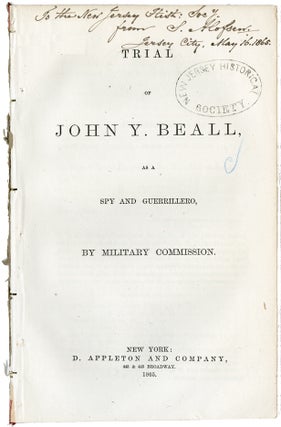 Item #WRCAM52509 TRIAL OF JOHN Y. BEALL, AS A SPY AND GUERRILLERO, BY MILITARY COMMISSION. John...
