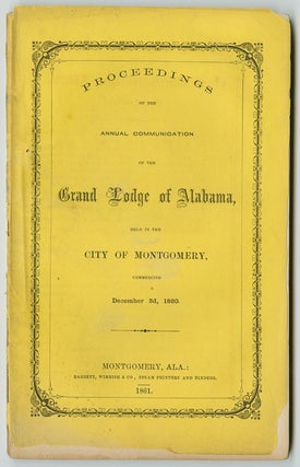 Item #WRCAM54014 PROCEEDINGS OF THE ANNUAL COMMUNICATION OF THE GRAND LODGE OF ALABAMA, HELD IN...