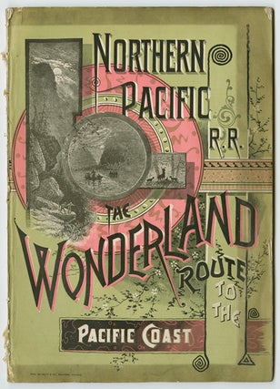Item #WRCAM54057 NORTHERN PACIFIC RAILROAD. THE WONDERLAND ROUTE TO THE PACIFIC COAST. 1885....