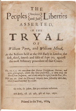 Item #WRCAM55581 THE PEOPLES ANCIENT AND JUST LIBERTIES ASSERTED, IN THE TRYAL OF WILLIAM PENN,...