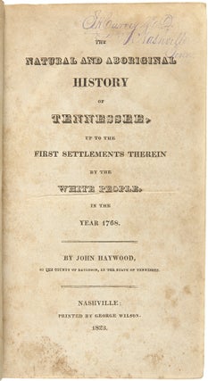 Item #WRCAM56604 THE NATURAL AND ABORIGINAL HISTORY OF TENNESSEE, UP TO THE FIRST SETTLEMENTS...