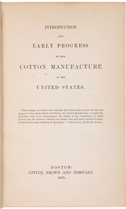 Item #WRCAM56741 INTRODUCTION AND EARLY PROGRESS OF THE COTTON MANUFACTURE IN THE UNITED STATES....