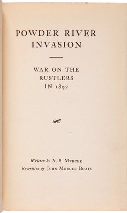 Item #WRCAM57035 POWDER RIVER INVASION WAR ON THE RUSTLERS IN 1892. A. S.: Boots Mercer, John Mercer