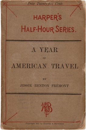 Item #WRCAM57117 A YEAR OF AMERICAN TRAVEL. Jessie Benton Frémont
