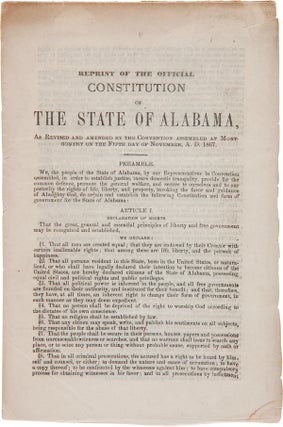 Item #WRCAM57259 REPRINT OF THE OFFICIAL CONSTITUTION OF THE STATE OF ALABAMA, AS REVISED AND...