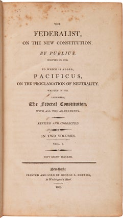 Item #WRCAM57378 THE FEDERALIST, ON THE NEW CONSTITUTION. BY PUBLIUS. WRITTEN IN 1788. TO WHICH...