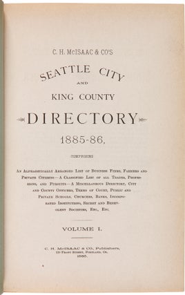 Item #WRCAM57495 C.H. McISAAC & CO'S SEATTLE CITY AND KING COUNTY DIRECTORY 1885-86...VOLUME I...