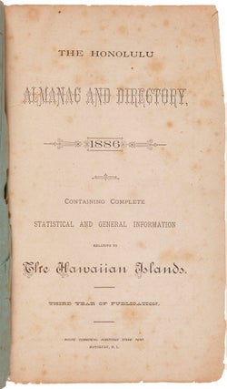Item #WRCAM57588 THE HONOLULU ALMANAC AND DIRECTORY, 1886. CONTAINING COMPLETE STATISTICAL AND...