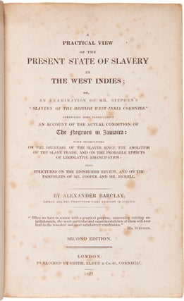 Item #WRCAM57676 A PRACTICAL VIEW OF THE PRESENT STATE OF SLAVERY IN THE WEST INDIES; OR, AN...