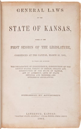 Item #WRCAM57855 GENERAL LAWS OF THE STATE OF KANSAS, PASSED AT THE FIRST SESSION OF THE...