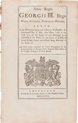 [A COLLECTION OF UNRECORDED EDINBURGH PRINTINGS OF FIVE BRITISH PARLIAMENTARY ACTS RELATING TO THE AMERICAN COLONIES AND THE AMERICAN REVOLUTION, INCLUDING THE SUGAR ACT, THE REPEAL OF THE STAMP ACT, AND THE PROHIBITORY ACT].
