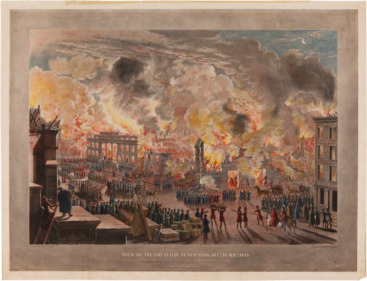 Item #WRCAM59059 VIEW OF THE GREAT FIRE IN NEW YORK, DECR. 16th & 17th 1835. AS SEEN FROM THE TOP OF THE BANK OF AMERICA CORNER OF WALL & WM. STREET [caption title]. New York City, William James Bennett, after Nicolino Calyo.