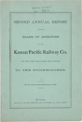 Item #WRCAM59062 SECOND ANNUAL REPORT OF THE BOARD OF DIRECTORS OF THE KANSAS PACIFIC RAILWAY CO....