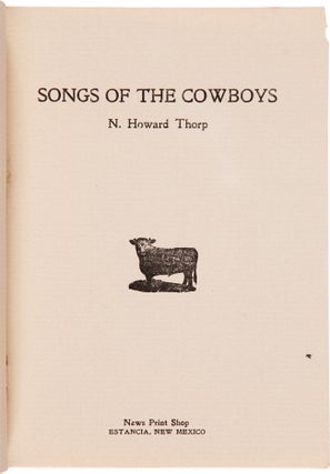 Item #WRCAM62366 SONGS OF THE COWBOYS. N. Howard Thorp