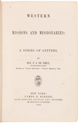 Item #WRCAM62871 WESTERN MISSIONS AND MISSIONARIES: A SERIES OF LETTERS. Pierre Jean De Smet