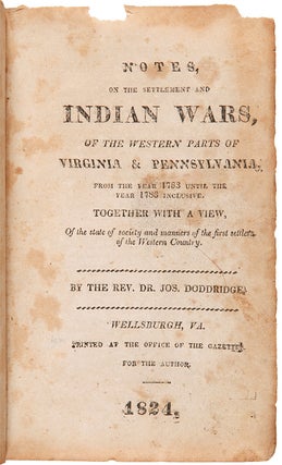 Item #WRCAM771A NOTES, ON THE SETTLEMENT AND INDIAN WARS, OF THE WESTERN PARTS OF VIRGINIA &...