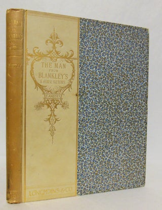 Item #WRCLIT30014 THE MAN FROM BLANKLEY'S AND OTHER SKETCHES [REPRINTED FROM "PUNCH"]. F. Anstey,...