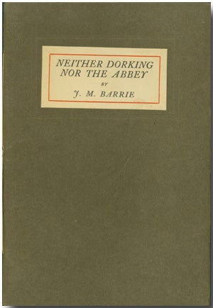 Item #WRCLIT60133 NEITHER DORKING NOR THE ABBEY. J. M. Barrie.
